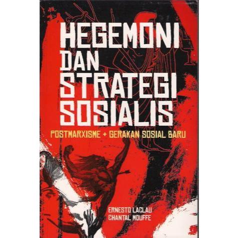 Buku Hegemoni dan Strategi Sosialis: Postmarxisme dan Gerakan Sosial Baru - Ernesto Laclau ,  Chanta