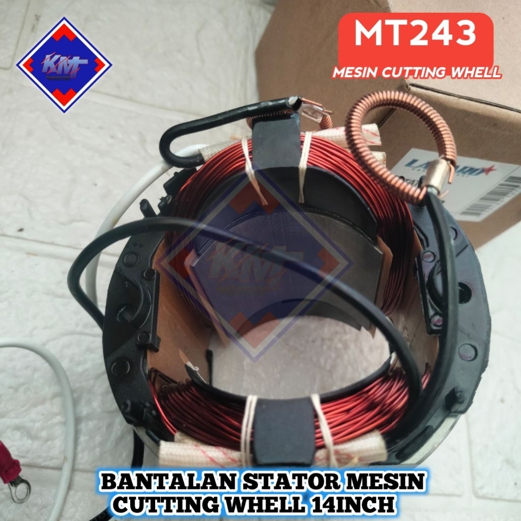 BANTALAN STATOR MT243 MESIN CUTTING WHELL 14INCH RUMAH ANGKER MT243 STATOR MT243 LAZARO