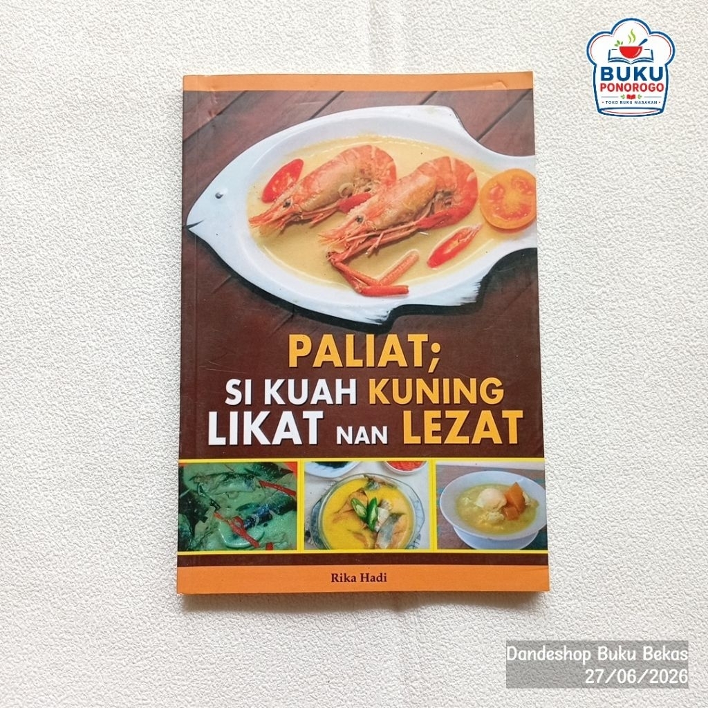 (bekas) Paliat, Si Kuah Kuning Likat nan Lezat oleh Rika Hadi - Buku Resep Masakan Original
