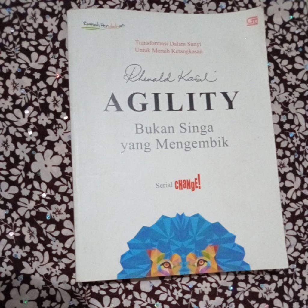 BUKU AGILITY BUKAN SINGA MENGEMBIK KARYA RENALD KASALI SECOND ORIGINAL