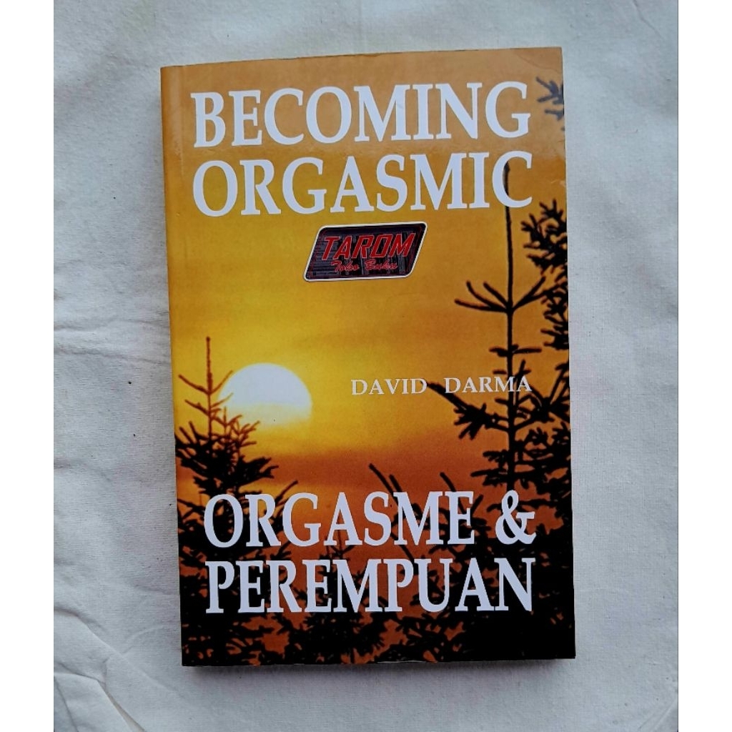 BECOMING ORGASMIC (ORGASME & PEREMPUAN) : David Darma