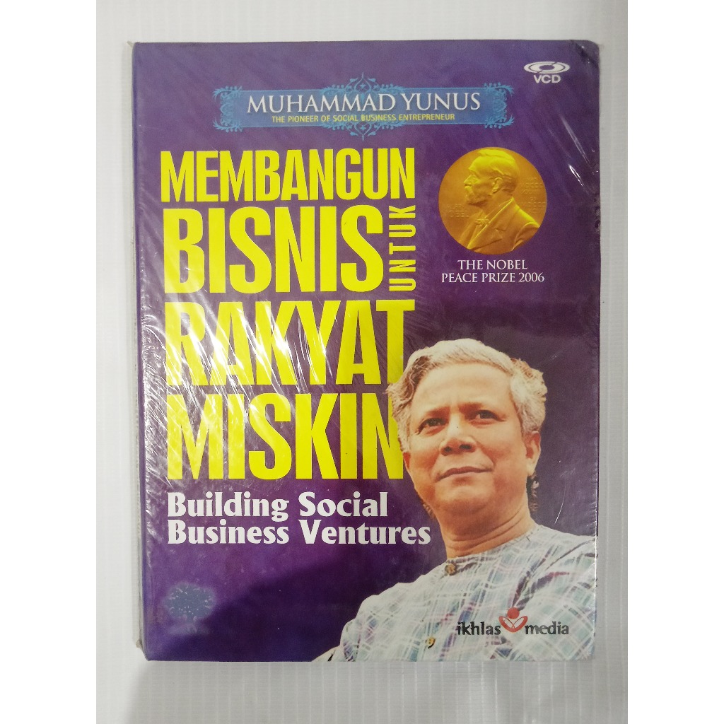 VCD Muhammad Yunus. Membangun Bisnis untuk Rakyat Miskin. Building Social Business Ventures