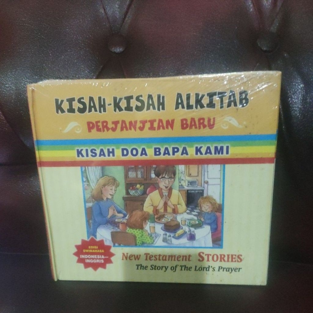 KISAH - KISAH ALKITAB PERJANJIAN BARU KISAH DOA BAPA KAMI , EDISI DWI BAHASA