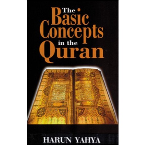 The Basic Concepts in the Quran Harun Yahya
