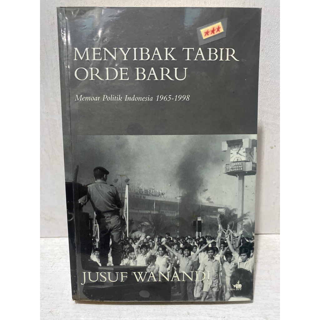 Buku Original MENYIBAK TABIR ORDE BARU MEMOAR POLITIK INDONESIA 1965-1998 - JUSUF WANANDI