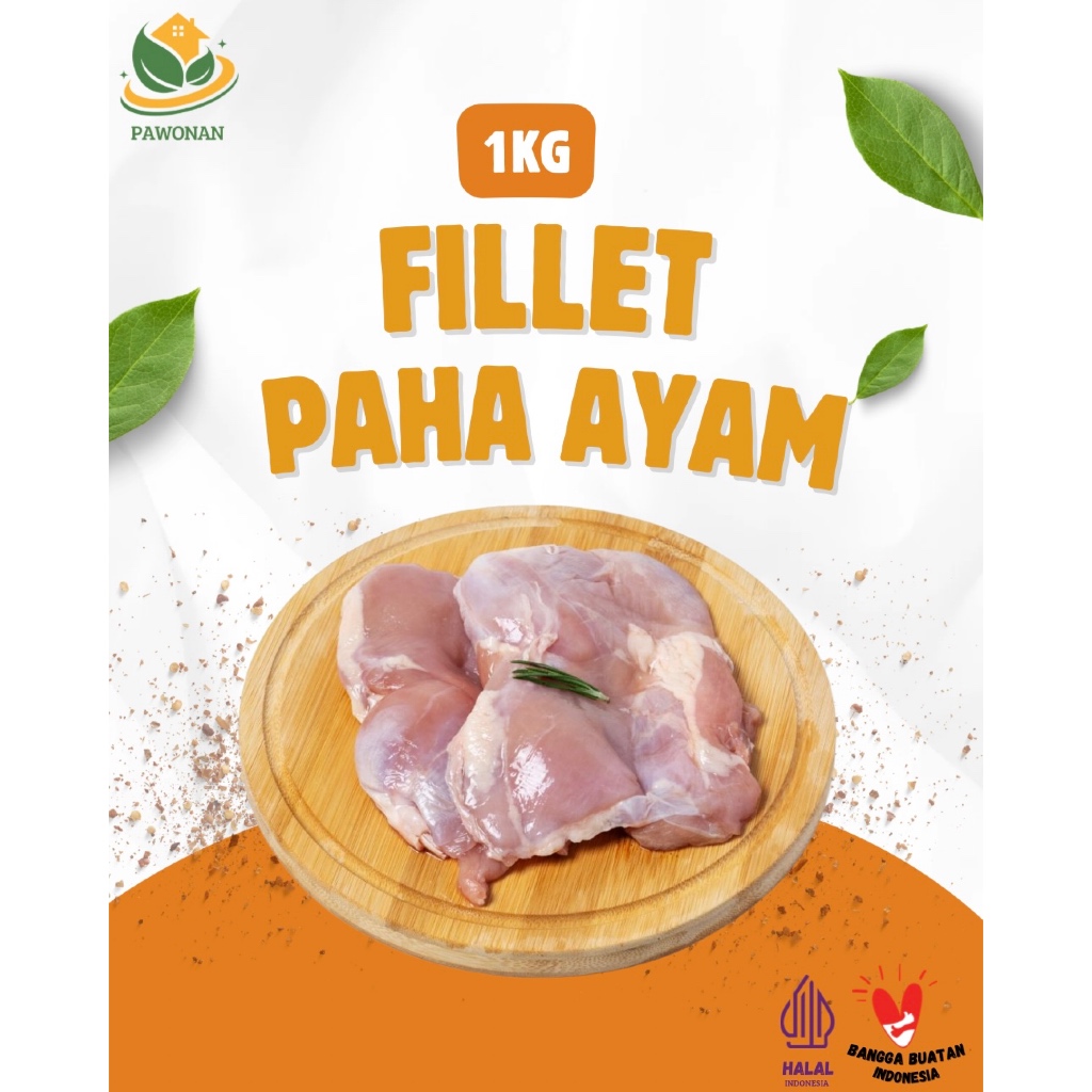 Boneless Fillet Paha Ayam/ Fillet Paha Ayam 1Kg