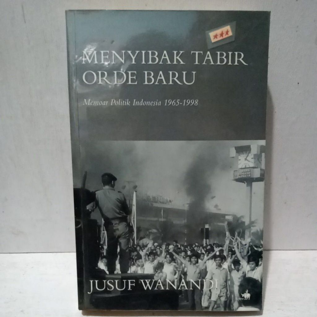 Buku Original MENYIBAK TABIR ORDE BARU MEMOAR POLITIK INDONESIA 1965-1998 - JUSUF WANANDI
