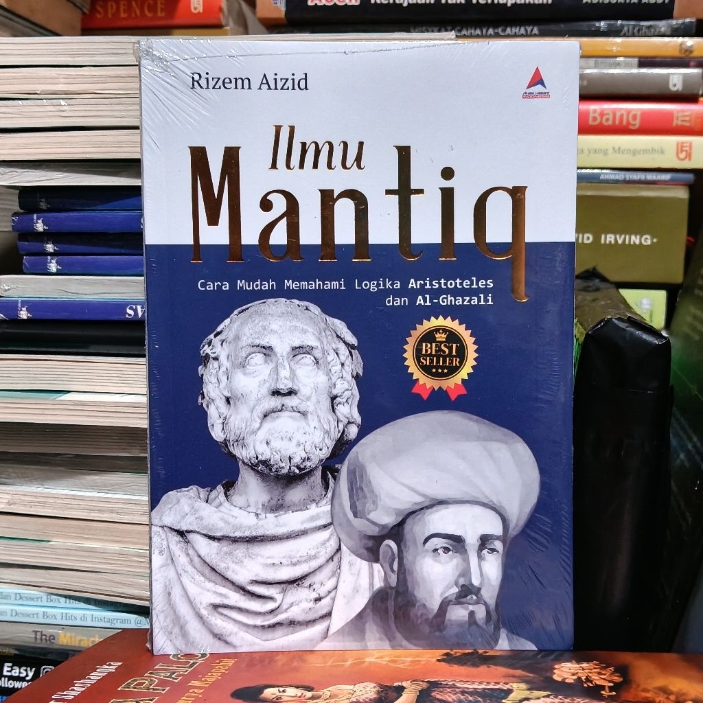 Buku Original • Ilmu Mantiq - Cara Mudah Memahami Logika Aristoteles & Al Ghazali / RIZEM AIZID