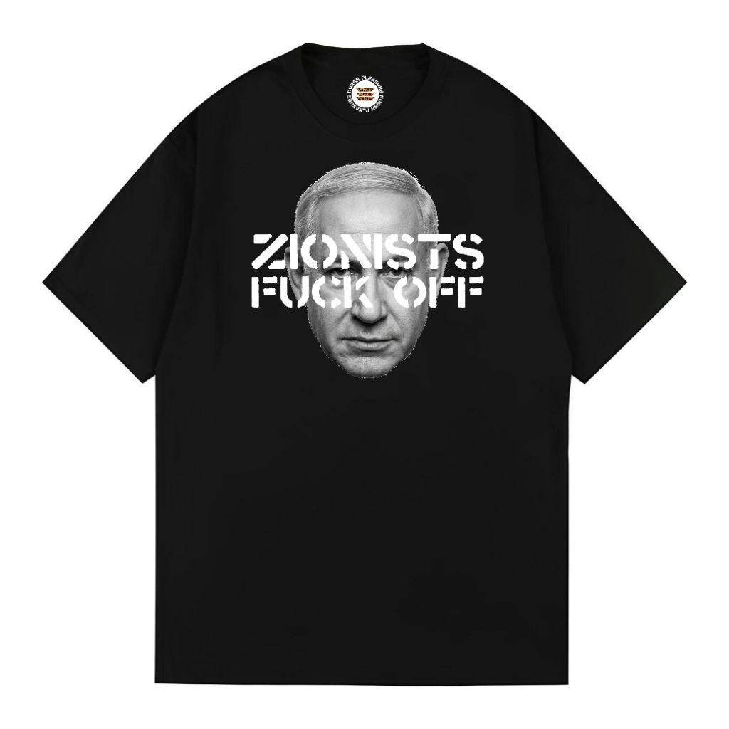 kaos zionists fvck off | cotton combed 24s | atasan pria wanita unisex | zionists netanyahv