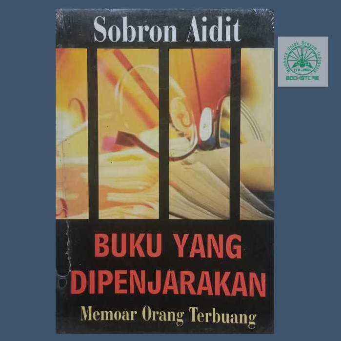 Buku Yang Dipenjarakan - Memoar Orang Terbuang - Sobron Aidit Bukumusi Original