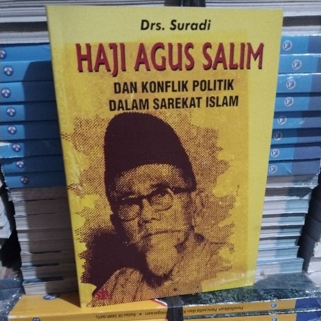 Buku Haji Agus Salim dan konflik politik dalam Sarekat Islam (Drs.Suradi)