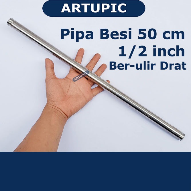 Pipa Besi 50 cm 1/2" Ber Ulir Drat Male Stainless Bulat Polos Drat Atas Bawah Artupic