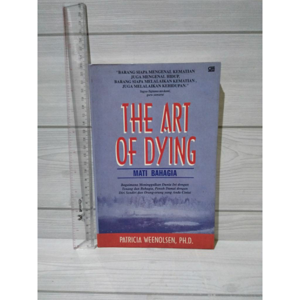 The Art Of Dying By Patricia Weenolsen,PH.D.