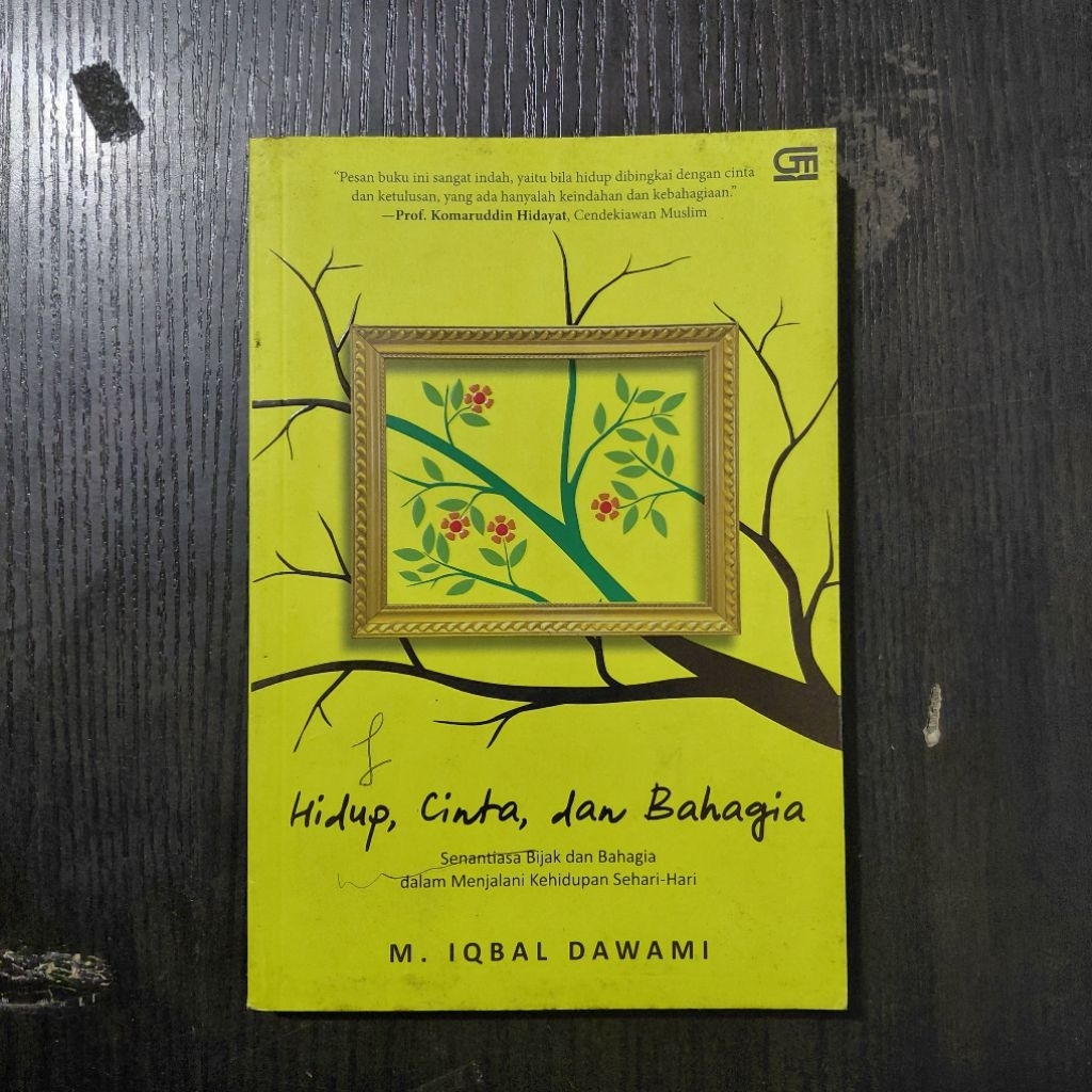 Buku Hidup, Cinta, dan Bahagia: Senantiasa Bijak dan Bahagia dalam Menjalani Kehidupan Sehari-Hari –