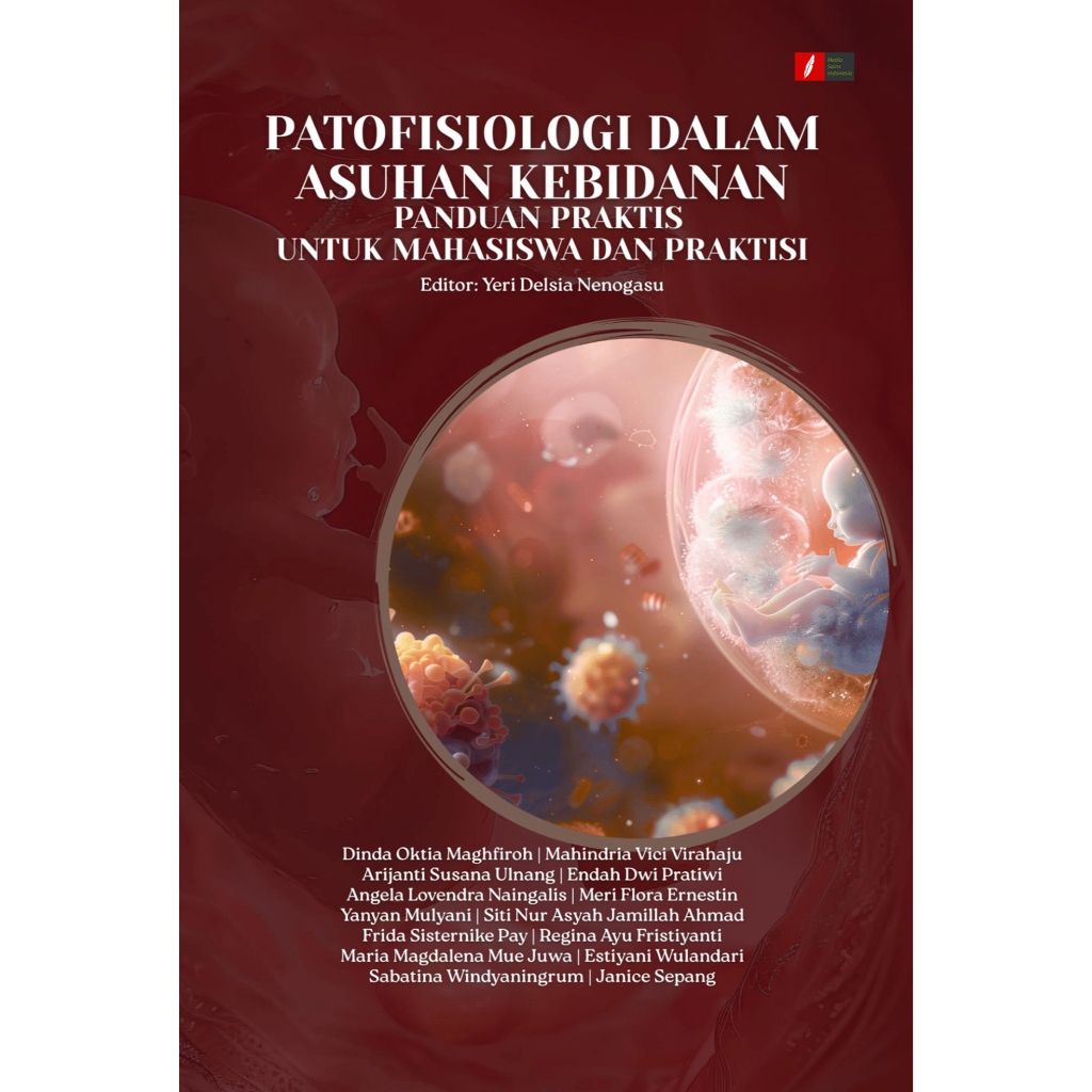 PATOFISIOLOGI DALAM ASUHAN KEBIDANAN: PANDUAN PRAKTIS UNTUK MAHASISWA DAN PRAKTISI