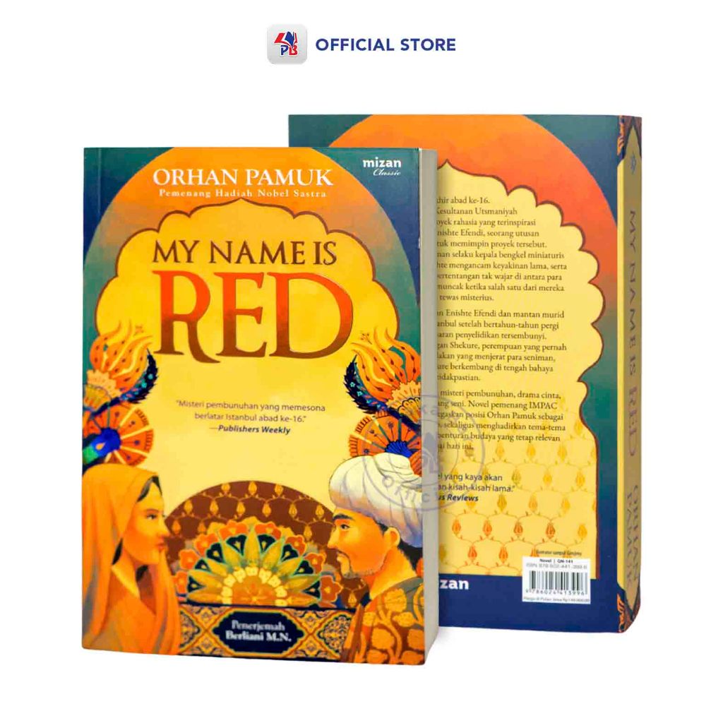 Buku Novel My Name Is Red : Misteri Pembunuhan Yang Memesona Berlatar Istanbul Abad Ke 16 - Orhan Pa