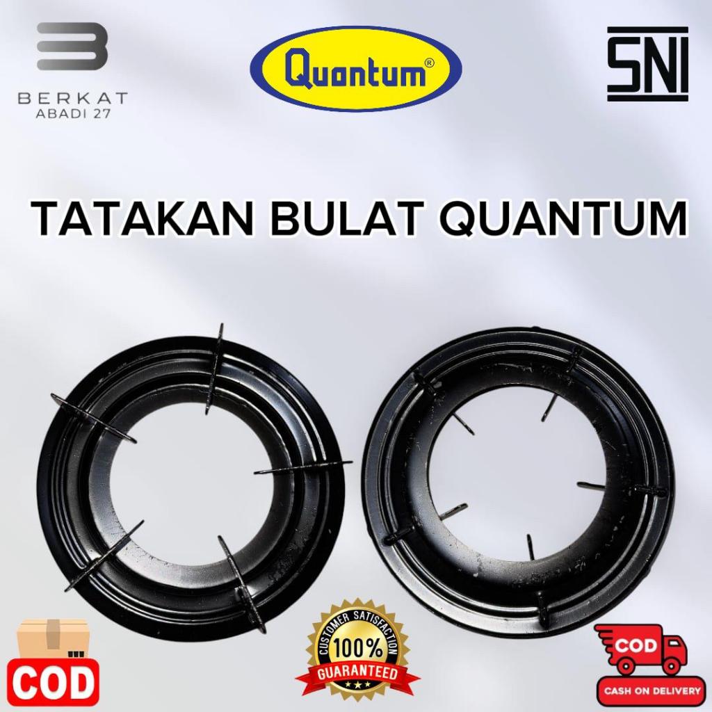 TATAKAN KOMPOR BULAT QUANTUM ORIGINAL - DUDUKAN PANCI ANTI LICIN