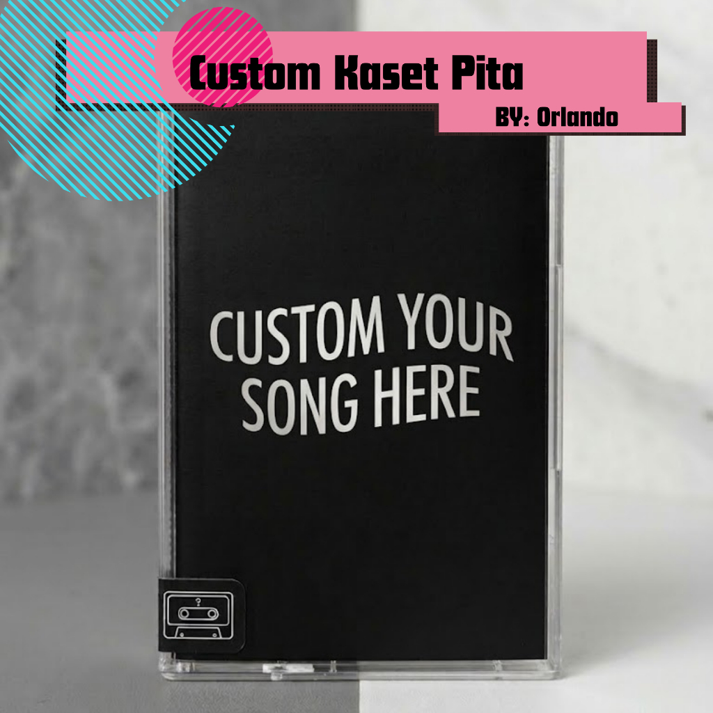 Custom Kaset Pita