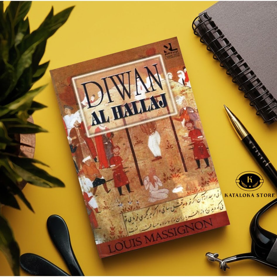 Buku Diwan Al Hallaj - Louis Massignon - Karya Sastra & Pemikiran Sufi Terkenal