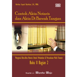Contoh Akta Notaris Dan Akta Di Bawah Tangan Buku II Bagian 2