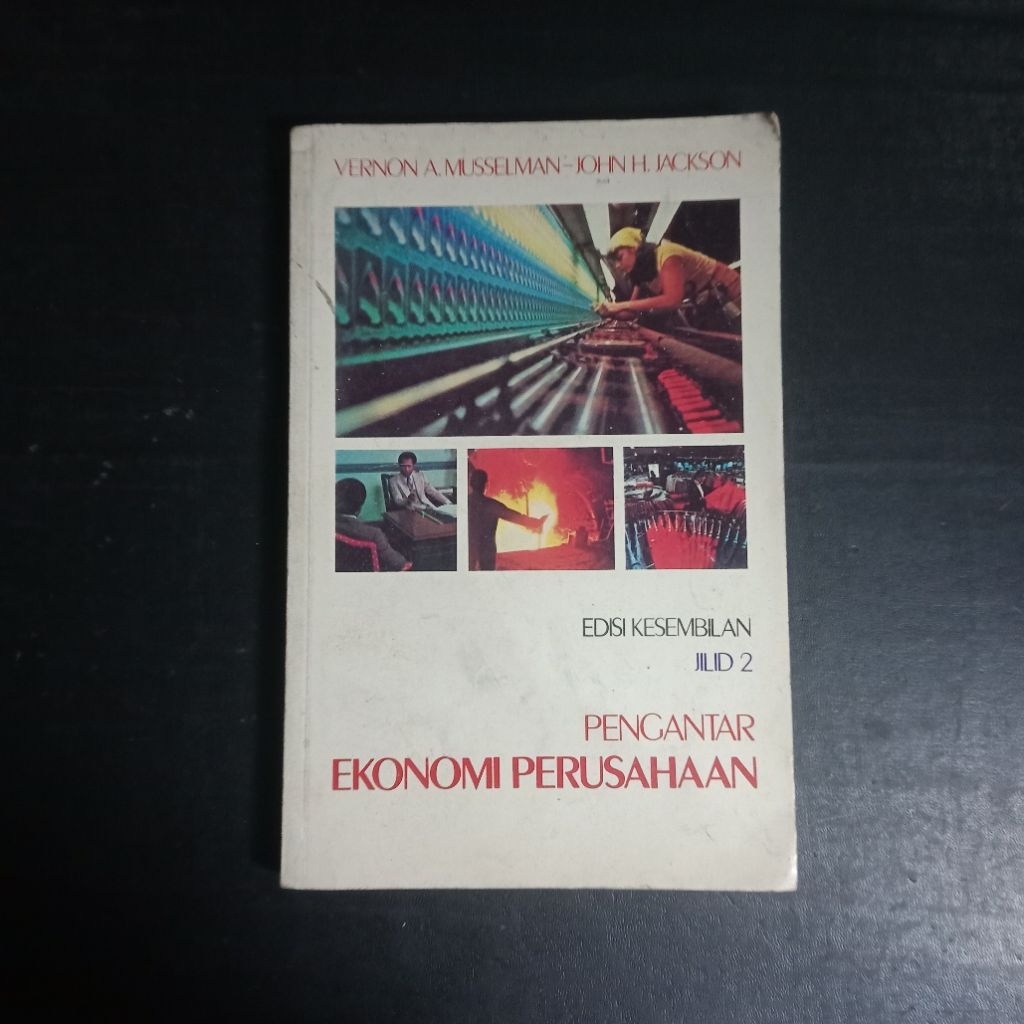 Pengantar Ekonomi Perusahaan Edisi Kesembilan Jilid 2 - Vernon A. Musselman & John H. Jackson