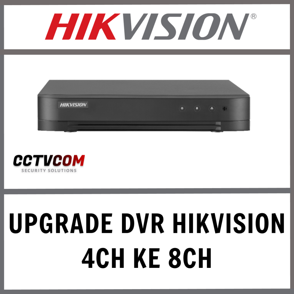 UPGRADE DVR HIKVISION 4 CHANNEL KE 8 CHANNEL