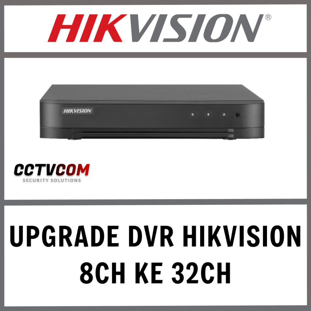 UPGRADE DVR HIKVISION 8 CHANNEL KE 32 CHANNEL