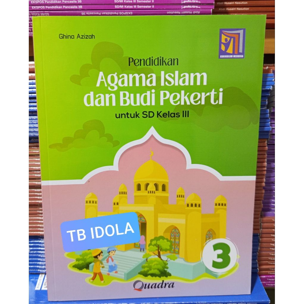 Buku Agama Islam Kelas 3 SD Kurikulum Merdeka Quadra