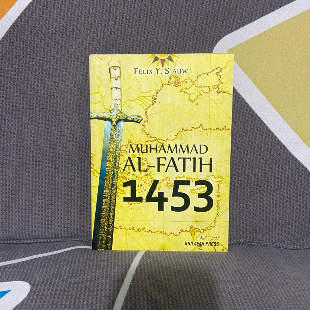 Muhammad Al Fatih 1453 Felix Siauw Khilafah Presa Buku ORIGINAL