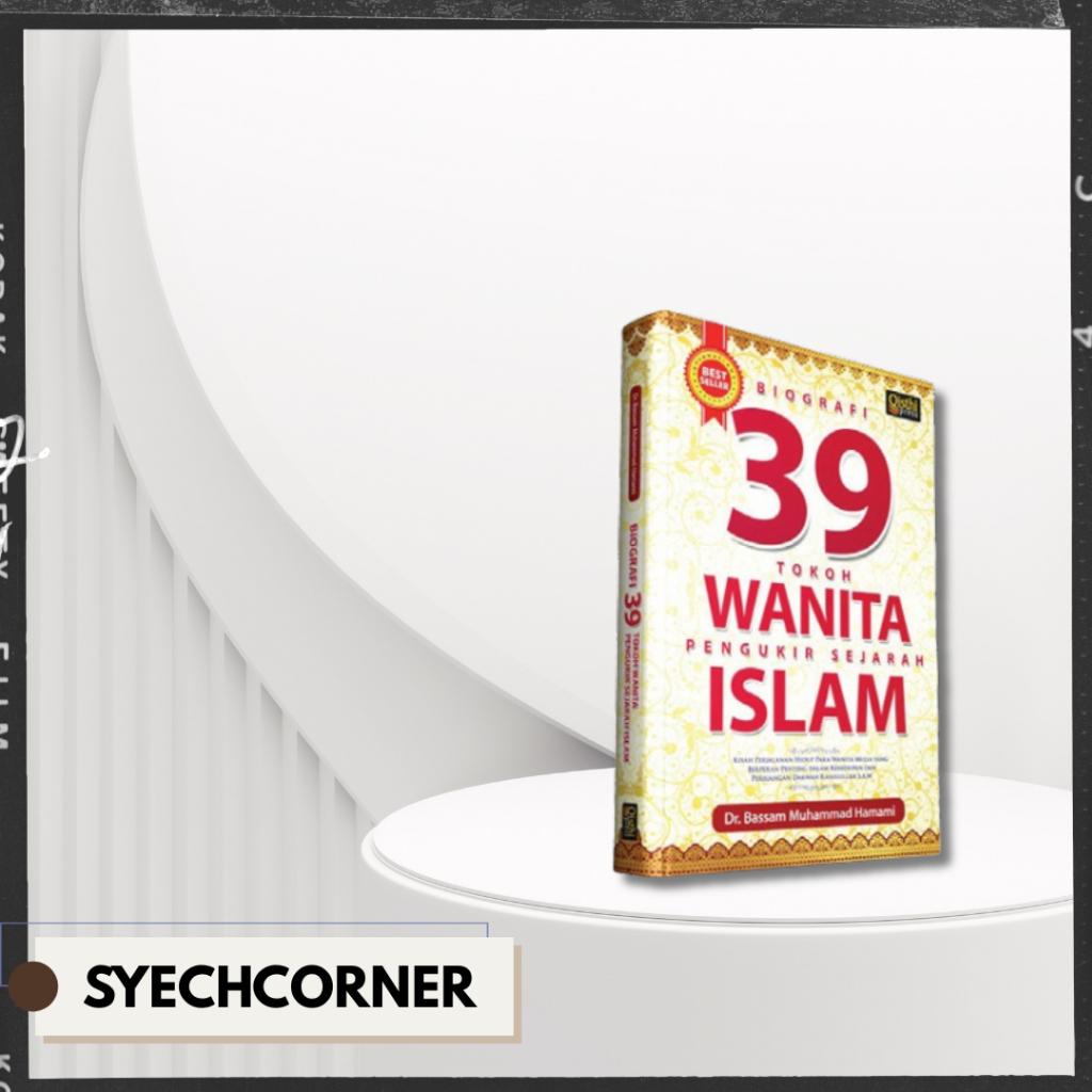 BIOGRAFI 39 TOKOH WANITA PENGUKIR SEJARAH ISLAM -  Dr. Bassam Muhammad Hamami