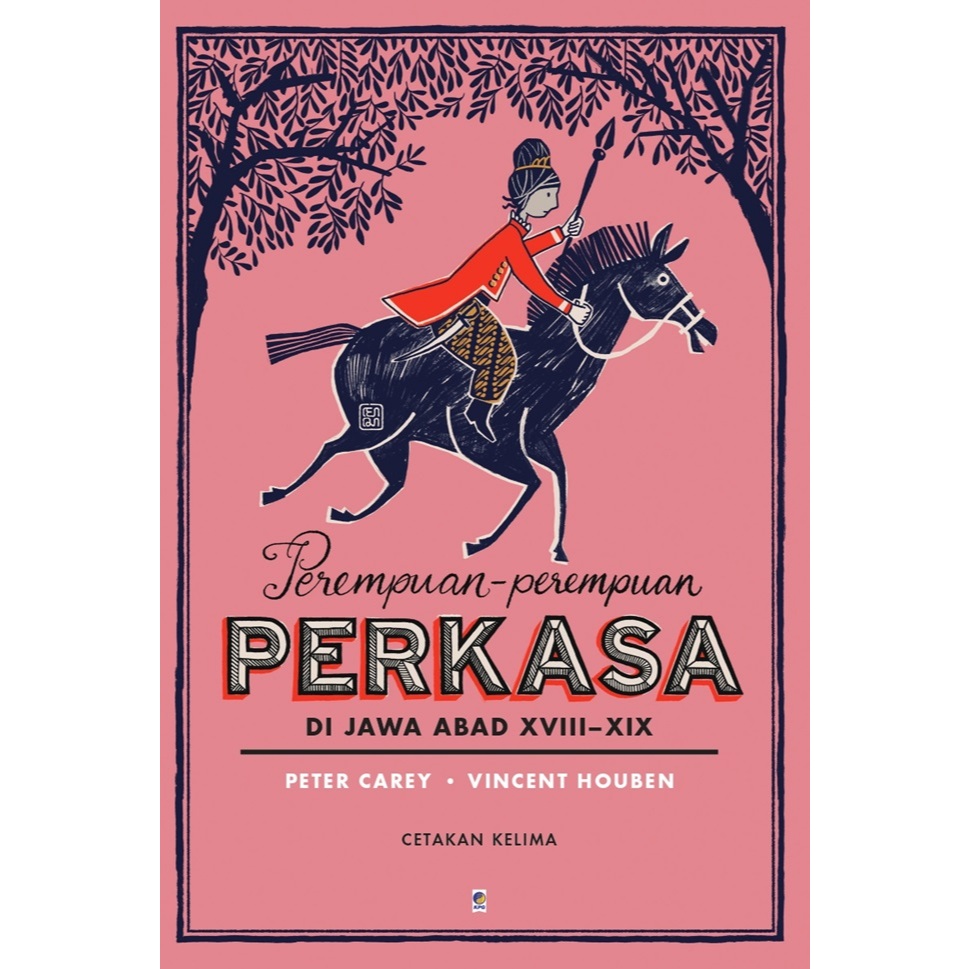 Perempuan-Perempuan Perkasa di Jawa Abad XVIII-XIX - Peter Carey, Vincent Houben - Buku KPG