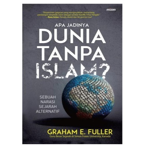 Apa jadinya dunia tanpa islam