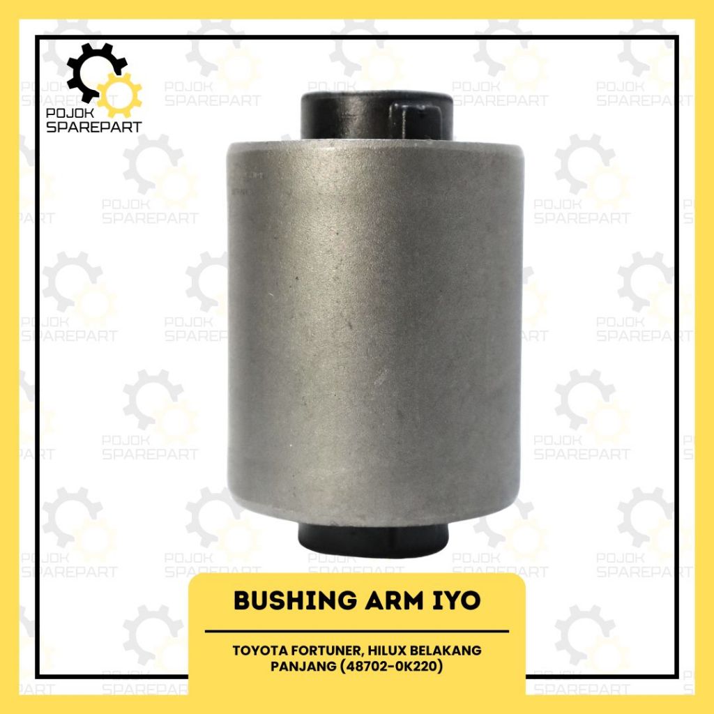 BUSHING LOWER ARM FORTUNER/ HILUX RR LONG (48702-0K220/0K090) IYO