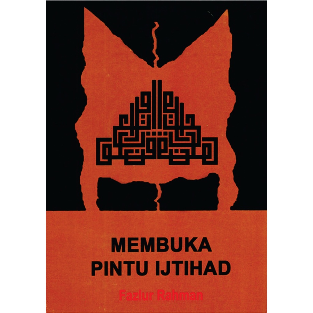 MEMBUKA PINTU IJTIHAD - Fazlur Rahman