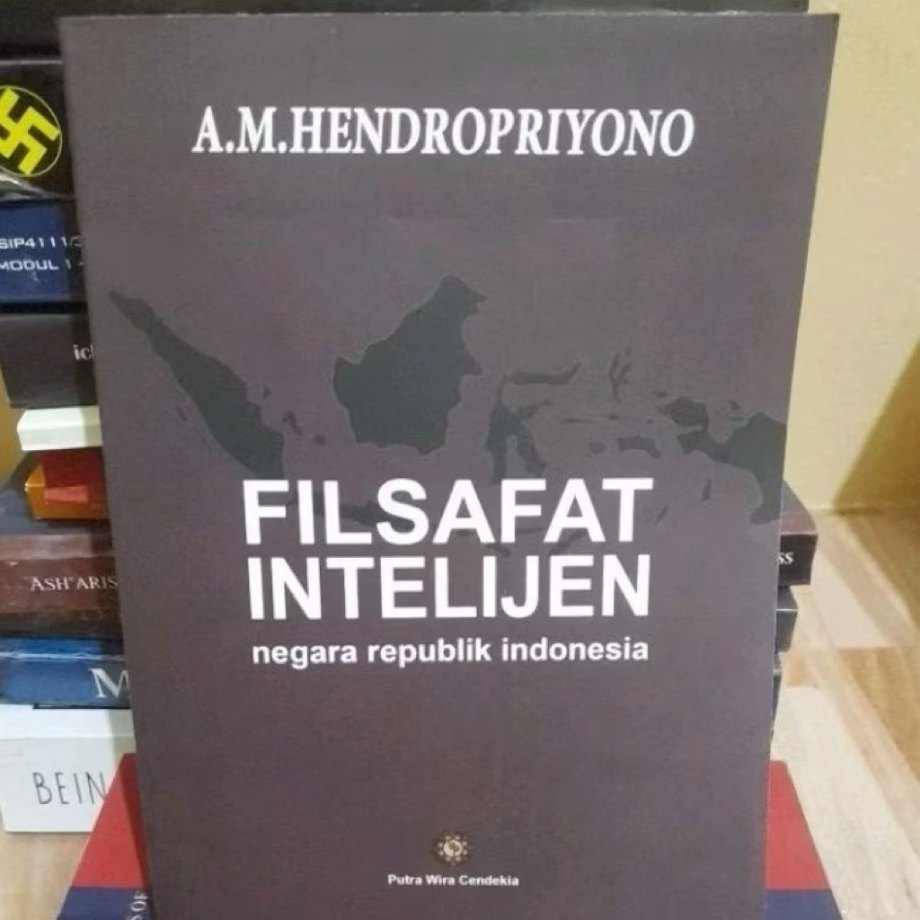 Filsafat Intelijen Negara Republik Indonesia oleh A.M. Hendropriyono