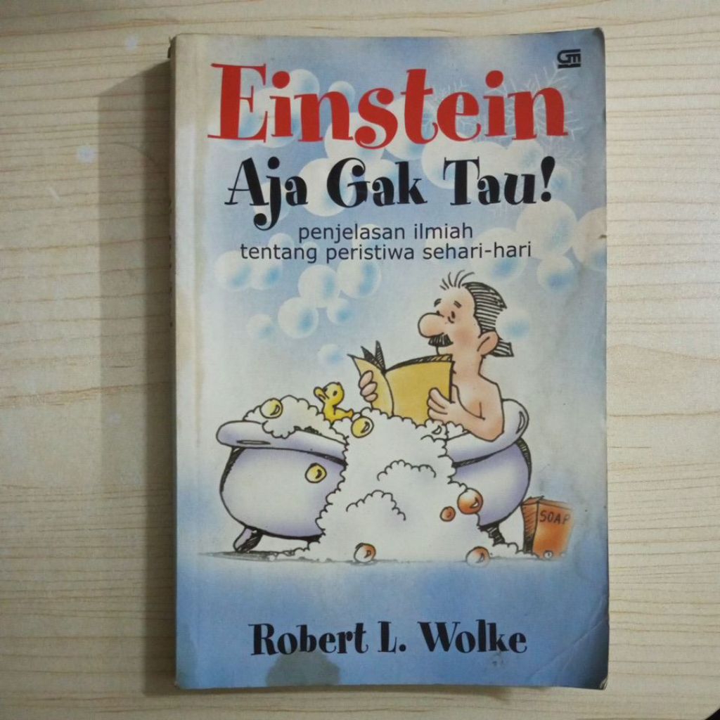 BUKU EINSTEIN AJA GAK TAU OLEH ROBERT L WOLKE