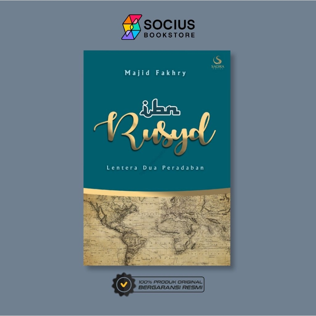 BUKU FILSAFAT ISLAM [ ORIGINAL ] IBN RUSYD LENTERA DUA PERADABAN - MAJID FAKHRY - SADRA - SOCIUS BOO
