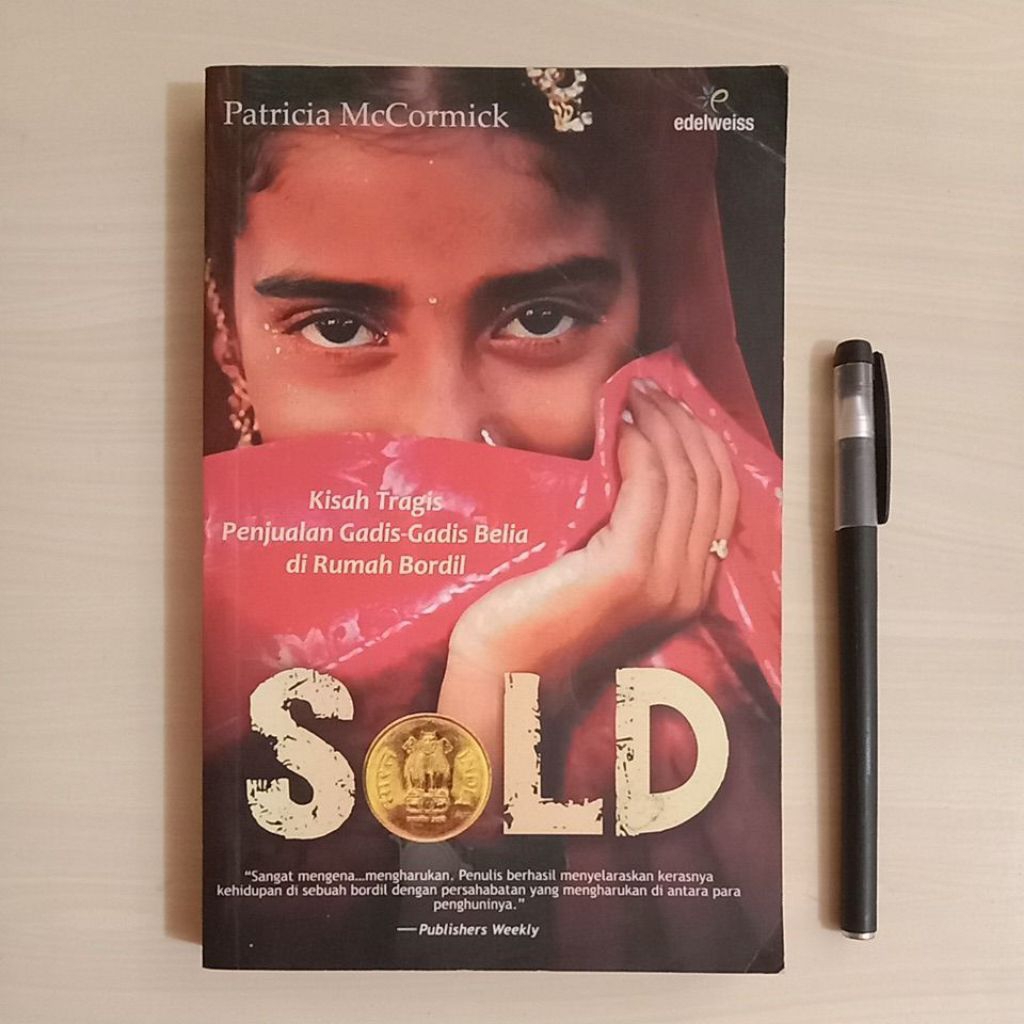 SOLD - KISAH TRAGIS PENJUALAN GADIS-GADIS BELIA - PATRICIA MCCORMICK - PENERBIT EDELWEISS, 2009 - Bu