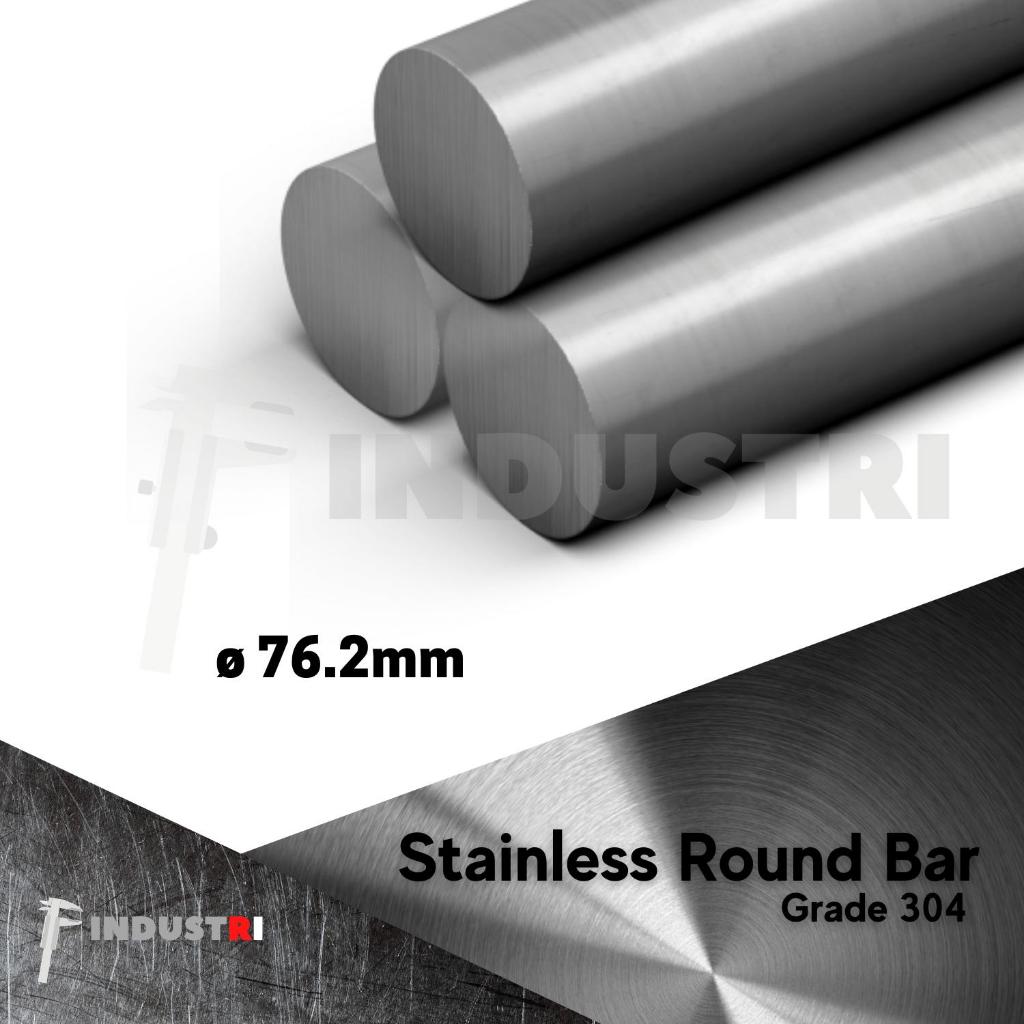 AS SUS 304 diameter 76.2mm ( 3 inch) |AS besi stainless per 1 cm