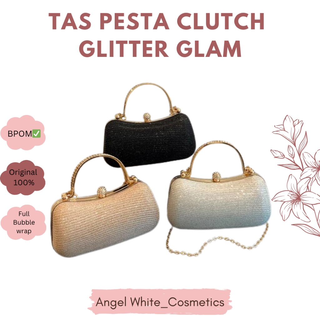 Tas Pesta Wanita Clutch Desain Glitter Glam Elegan dan Mewah