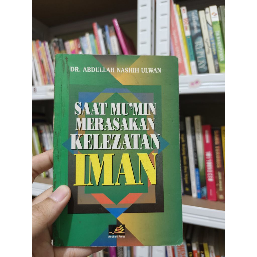 Buku SAAT MUMIN MERASAKAN KELEZATANIMAN || DR. ABDULLAH NASHIH ULWAN