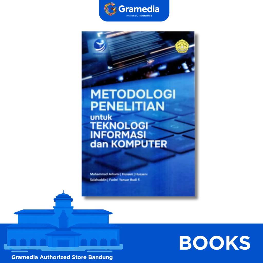 Gramedia Bandung - Metodologi Penelitian untuk Teknologi Informasi dan Komputer • Muhammad Arhami, H