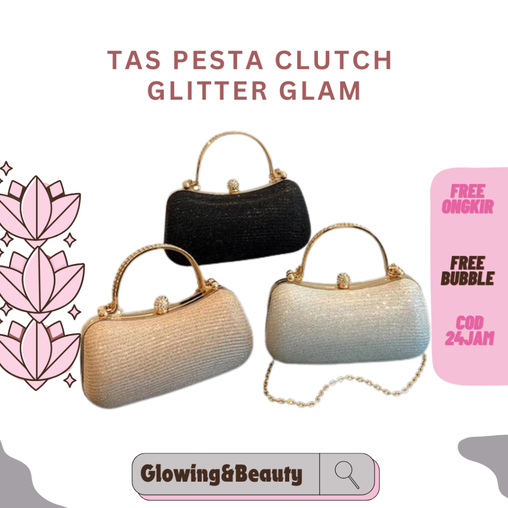 Tas Pesta Wanita Clutch Desain Glitter Glam Elegan dan Mewah