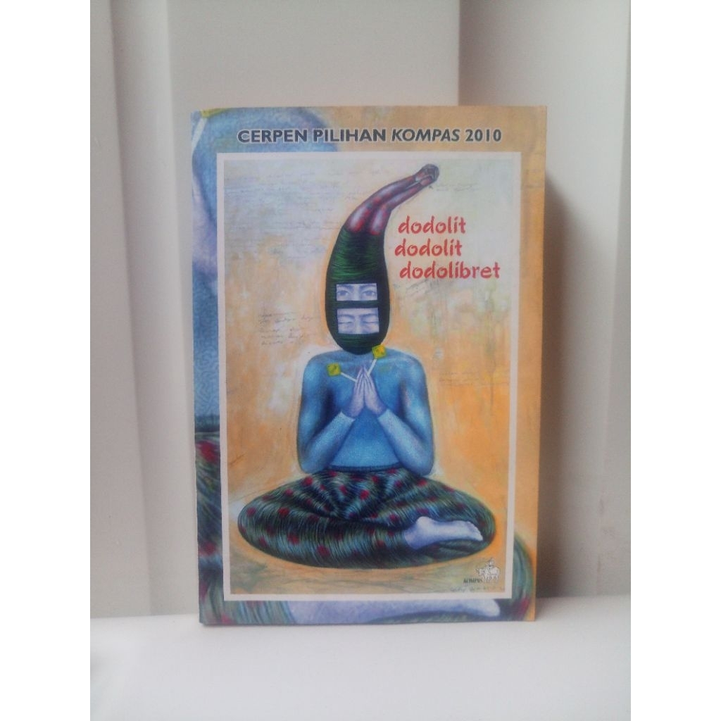 BUKU BEKAS ORIGINAL CERPEN PILIHAN KOMPAS 2010(DODOLIT DODOLIT DODOLIBRET)