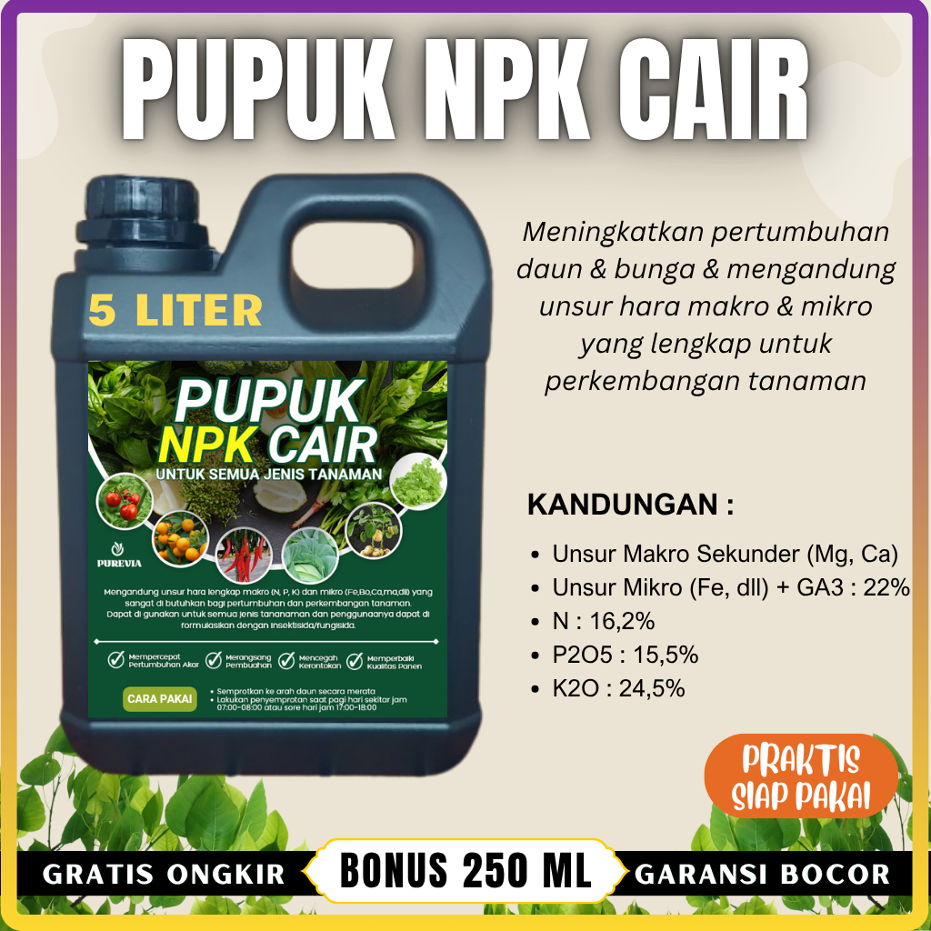 (5 LITER +FREE 250 ml) Pupuk NPK Cair Untuk Tanaman Sayur,  Buah, Bunga, Daun dan Tanaman Hias