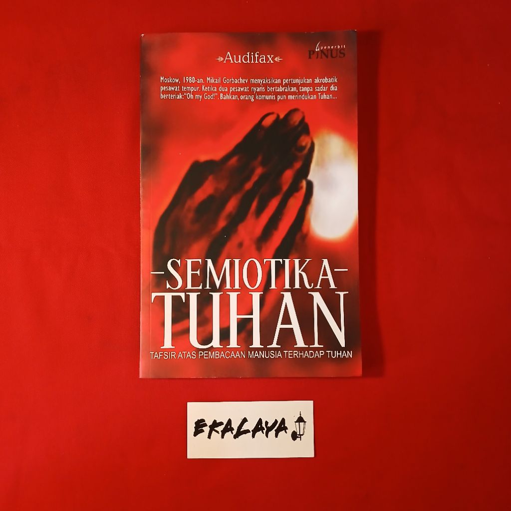 Buku Filsafat SEMIOTIKA TUHAN (Tafsir Pembacaan Manusia Terhadap Tuhan) — Audifax