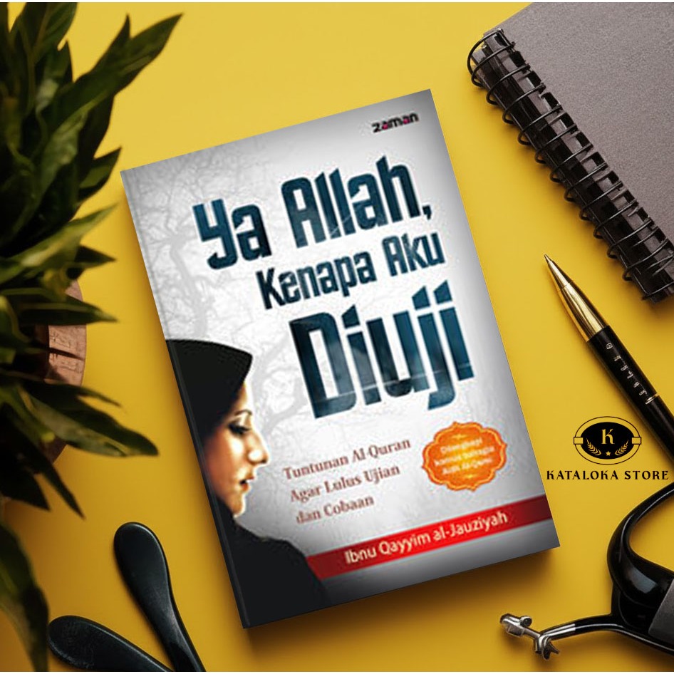 Ya Allah Kenapa Aku Diuji - Ibnu Qayyim Al Jauziyah - National Bestseller