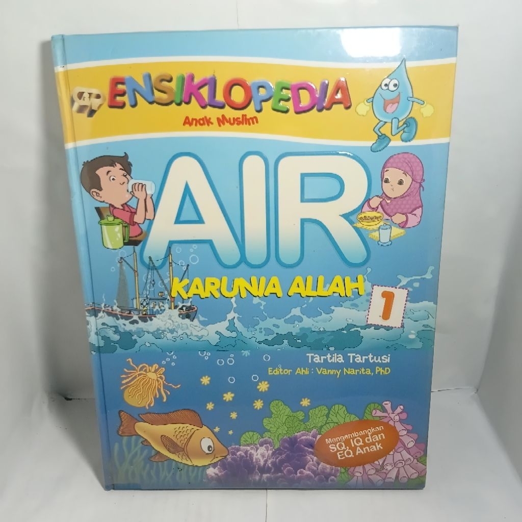 ENSIKLOPEDIA ANAK MUSLIM AIR KARUNIA ALLAH - Tartila Tartusi