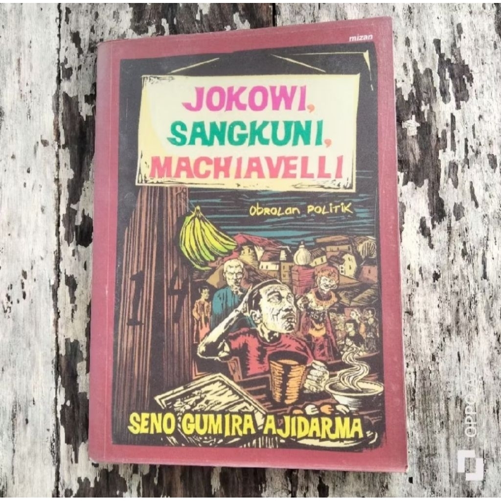 buku preloved JOKOWI SANGKUNI MACHIAVELLI obrolan politik - Seno Gumira Ajidarma