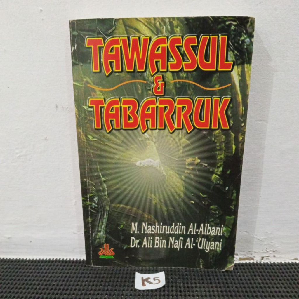 TAWASSUL & TABARRUK - M. NASHIRUDDIN AL-ALBANI & DR. ALI BIN NAFI AL-'ULYANA